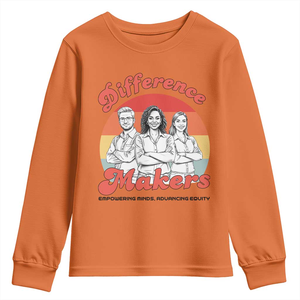Difference Makers Teacher Appreciation Youth Sweatshirt Empowering Minds & Advancing Equity Retro Educator TS02 Orange Print Your Wear