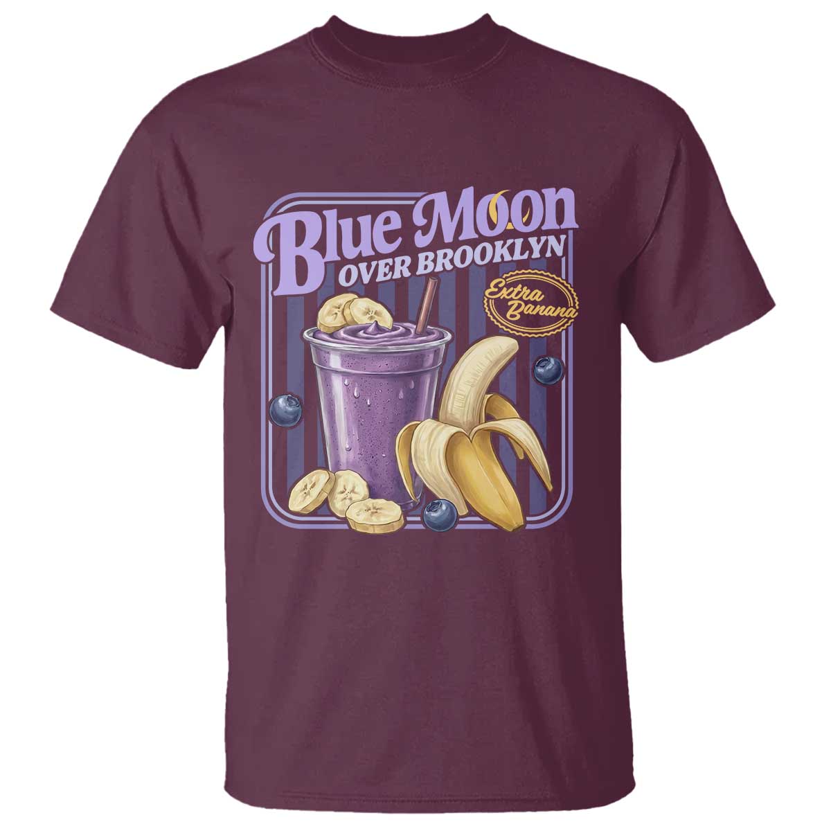 Blue Moon Over Brooklyn Banana Smoothie Aesthetic T Shirt Extra Banana Hockey Romance Retro Style TS02 Maroon Print Your Wear