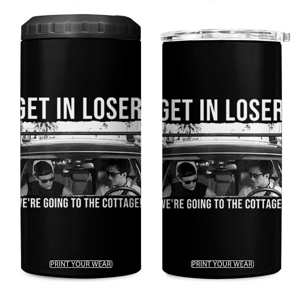 Get In Loser We're Going To The Cottage 4 in 1 Can Cooler Tumbler Funny Hockey Romance Road Trip Summer TS02 One Size: 16 oz Black Print Your Wear