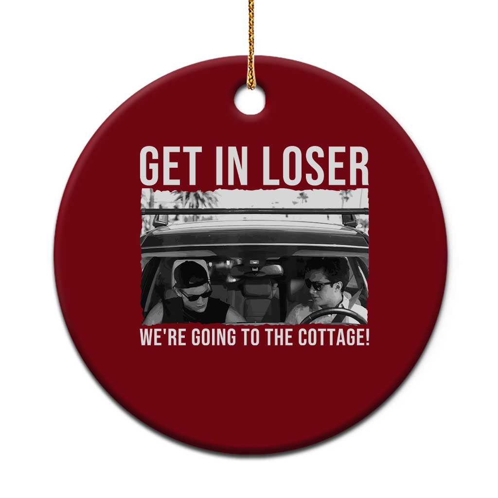 Get In Loser We're Going To The Cottage Ceramic Ornament Funny Hockey Romance Road Trip Summer TS02 1pc Red Print Your Wear