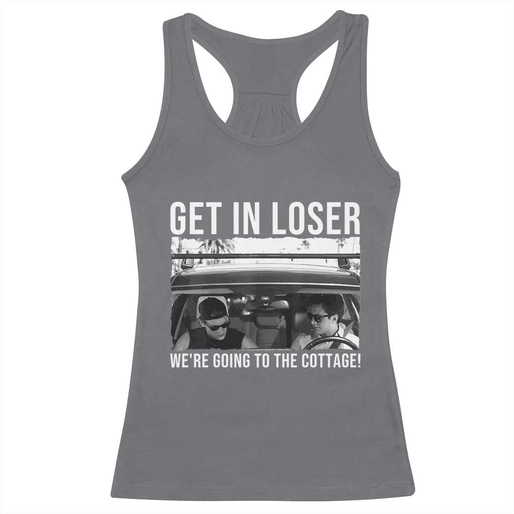 Get In Loser We're Going To The Cottage Racerback Tank Top Funny Hockey Romance Road Trip Summer TS02 Charcoal Print Your Wear