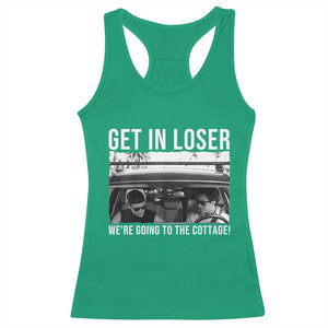 Get In Loser We're Going To The Cottage Racerback Tank Top Funny Hockey Romance Road Trip Summer TS02 Irish Green Print Your Wear