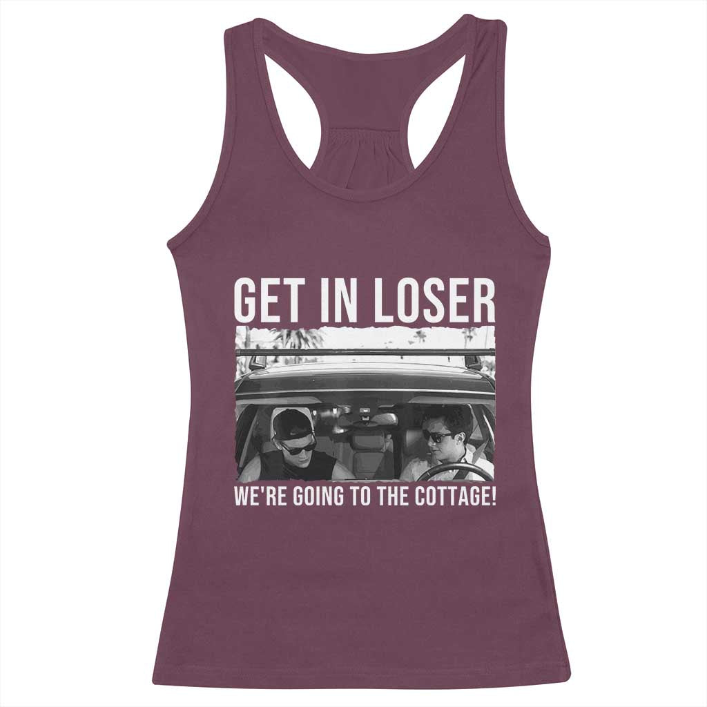 Get In Loser We're Going To The Cottage Racerback Tank Top Funny Hockey Romance Road Trip Summer TS02 Maroon Print Your Wear