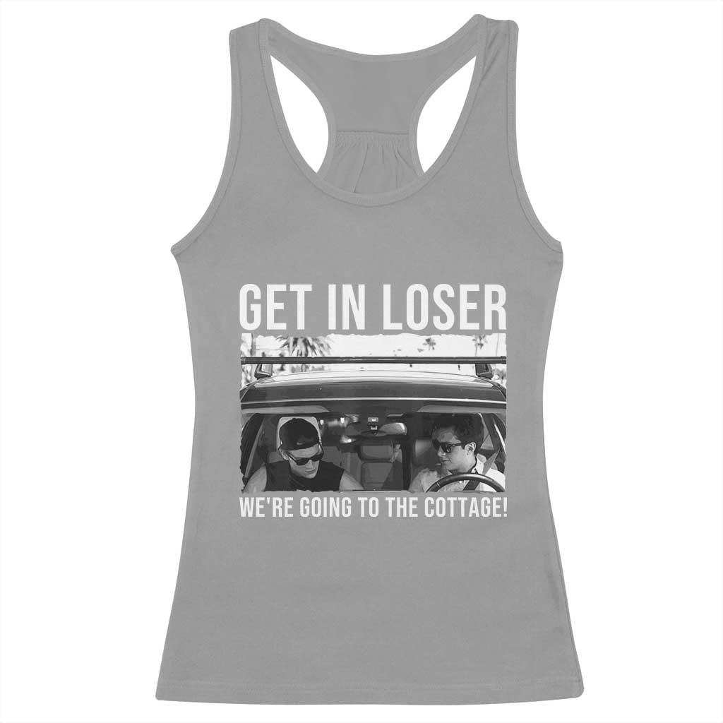 Get In Loser We're Going To The Cottage Racerback Tank Top Funny Hockey Romance Road Trip Summer TS02 Sport Gray Print Your Wear