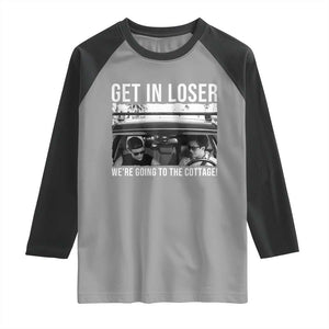 Get In Loser We're Going To The Cottage Raglan Shirt Funny Hockey Romance Road Trip Summer TS02 Sport Gray Black Print Your Wear