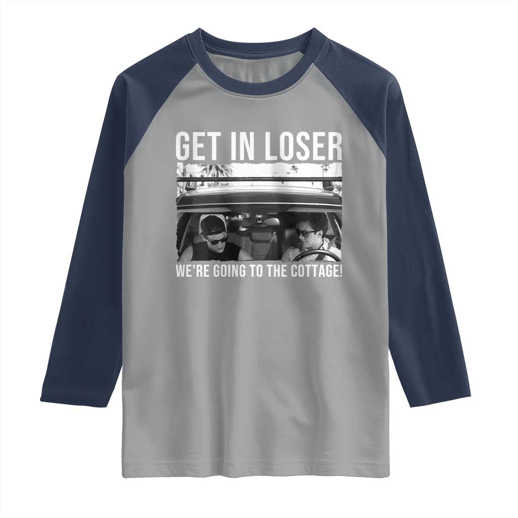 Get In Loser We're Going To The Cottage Raglan Shirt Funny Hockey Romance Road Trip Summer TS02 Sport Gray Navy Print Your Wear