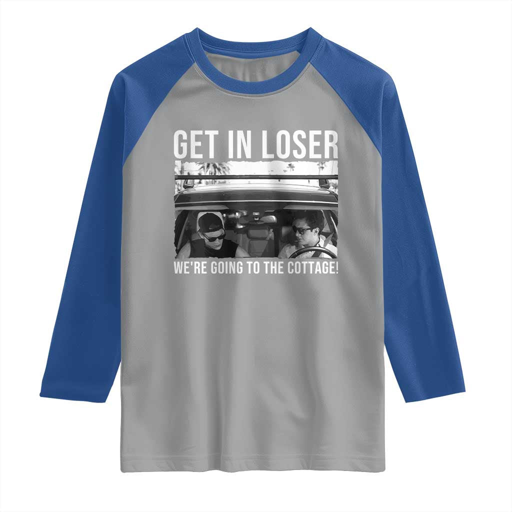 Get In Loser We're Going To The Cottage Raglan Shirt Funny Hockey Romance Road Trip Summer TS02 Sport Gray Royal Print Your Wear