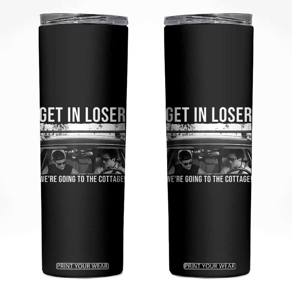 Get In Loser We're Going To The Cottage Skinny Tumbler Funny Hockey Romance Road Trip Summer TS02 Black Print Your Wear