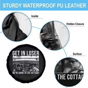 Get In Loser We're Going To The Cottage Spare Tire Cover Funny Hockey Romance Road Trip Summer TS02 Print Your Wear