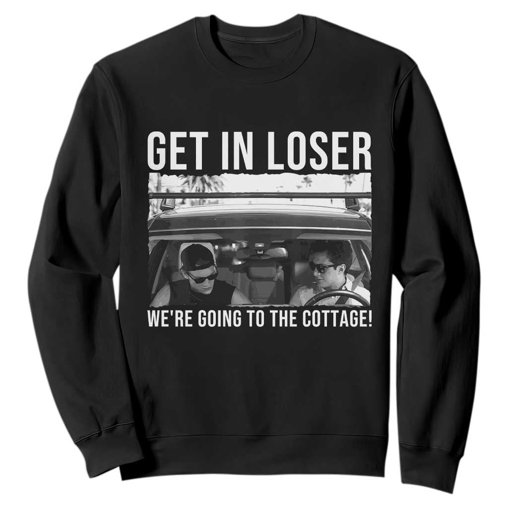 Get In Loser We're Going To The Cottage Sweatshirt Funny Hockey Romance Road Trip Summer TS02 Black Print Your Wear