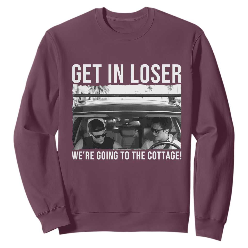 Get In Loser We're Going To The Cottage Sweatshirt Funny Hockey Romance Road Trip Summer TS02 Maroon Print Your Wear