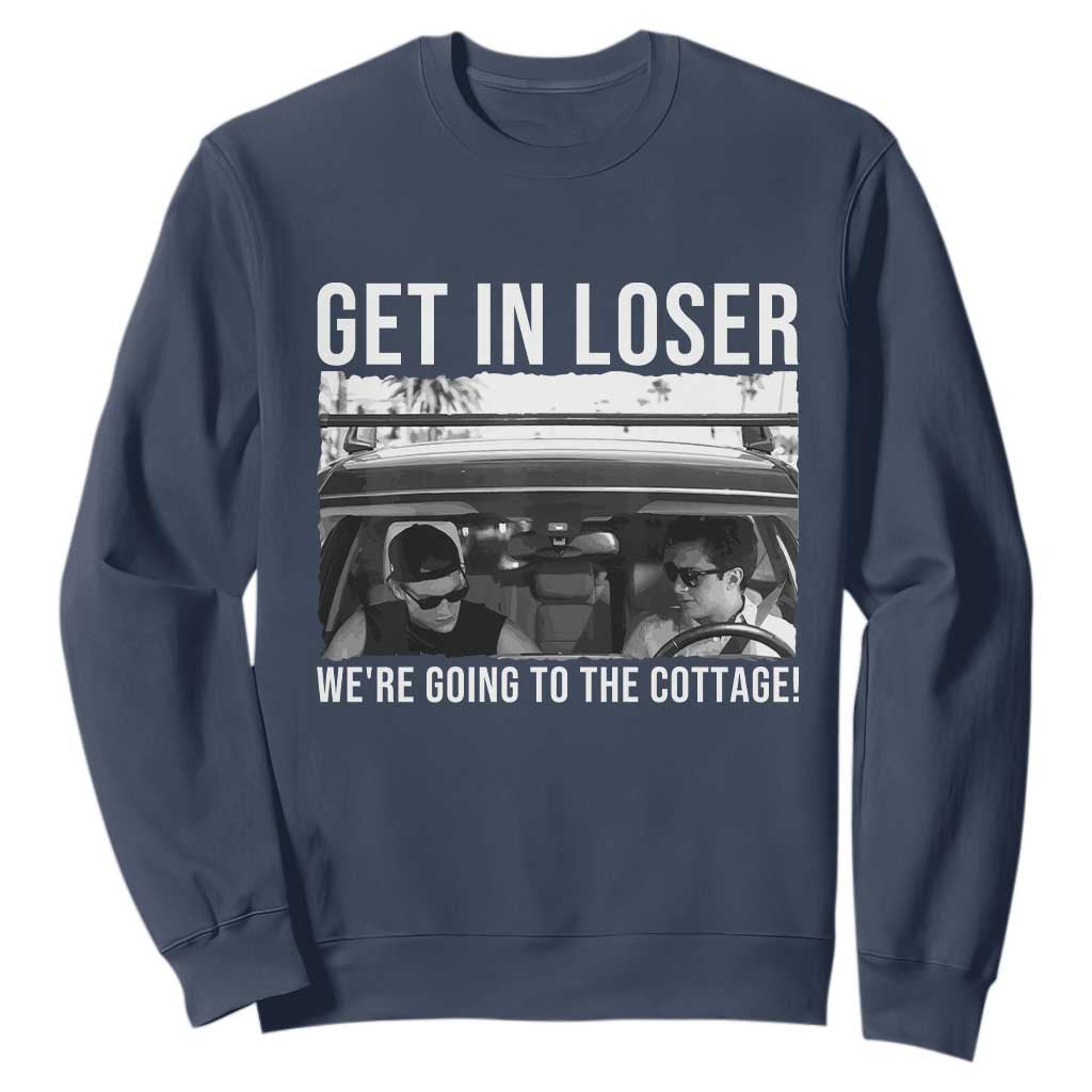 Get In Loser We're Going To The Cottage Sweatshirt Funny Hockey Romance Road Trip Summer TS02 Navy Print Your Wear