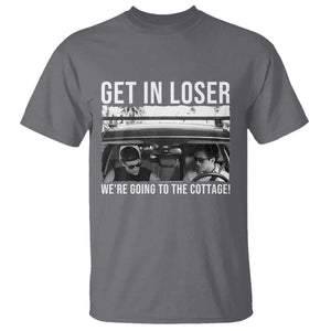 Get In Loser We're Going To The Cottage T Shirt Funny Hockey Romance Road Trip Summer TS02 Charcoal Print Your Wear