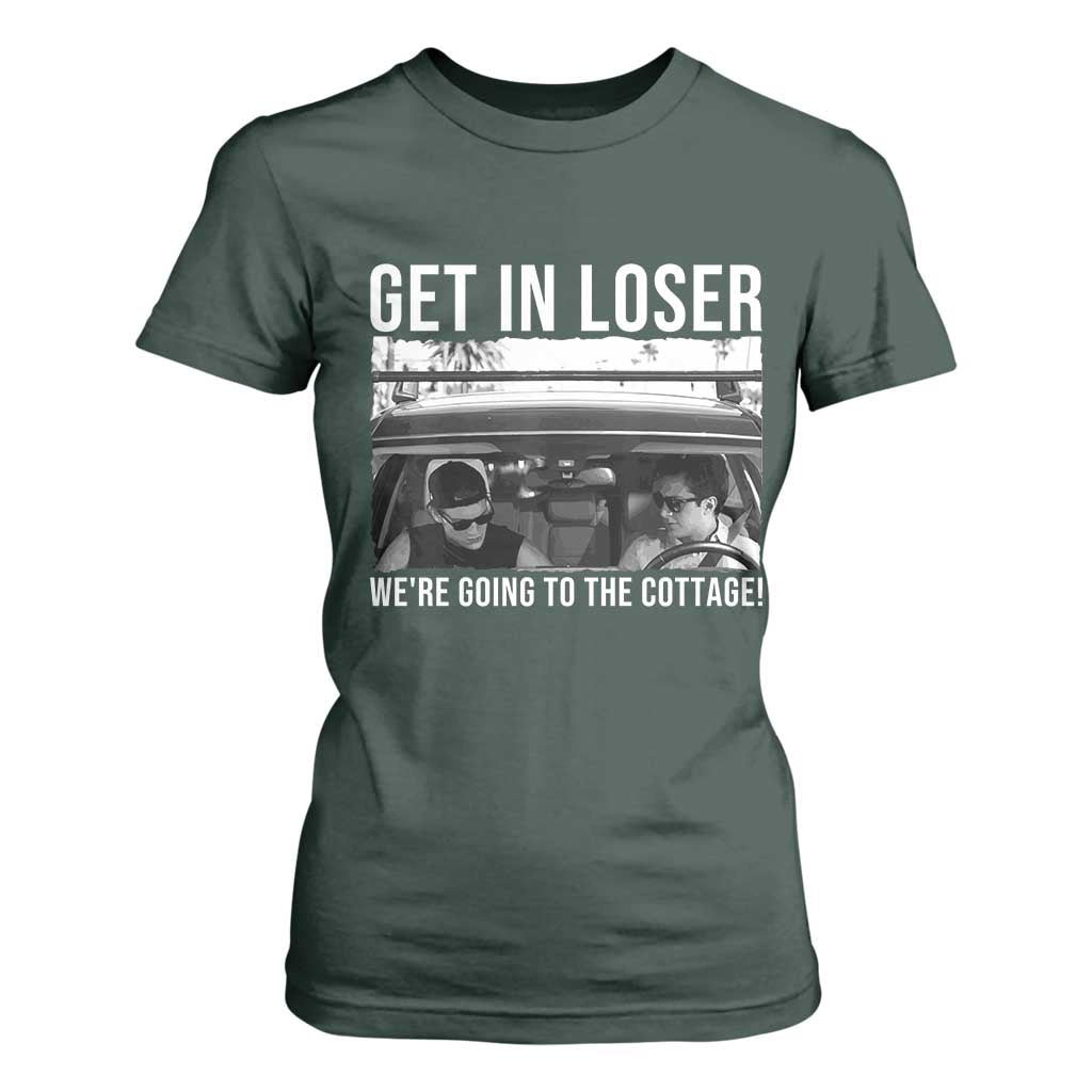Get In Loser We're Going To The Cottage T Shirt For Women Funny Hockey Romance Road Trip Summer TS02 Dark Forest Green Print Your Wear