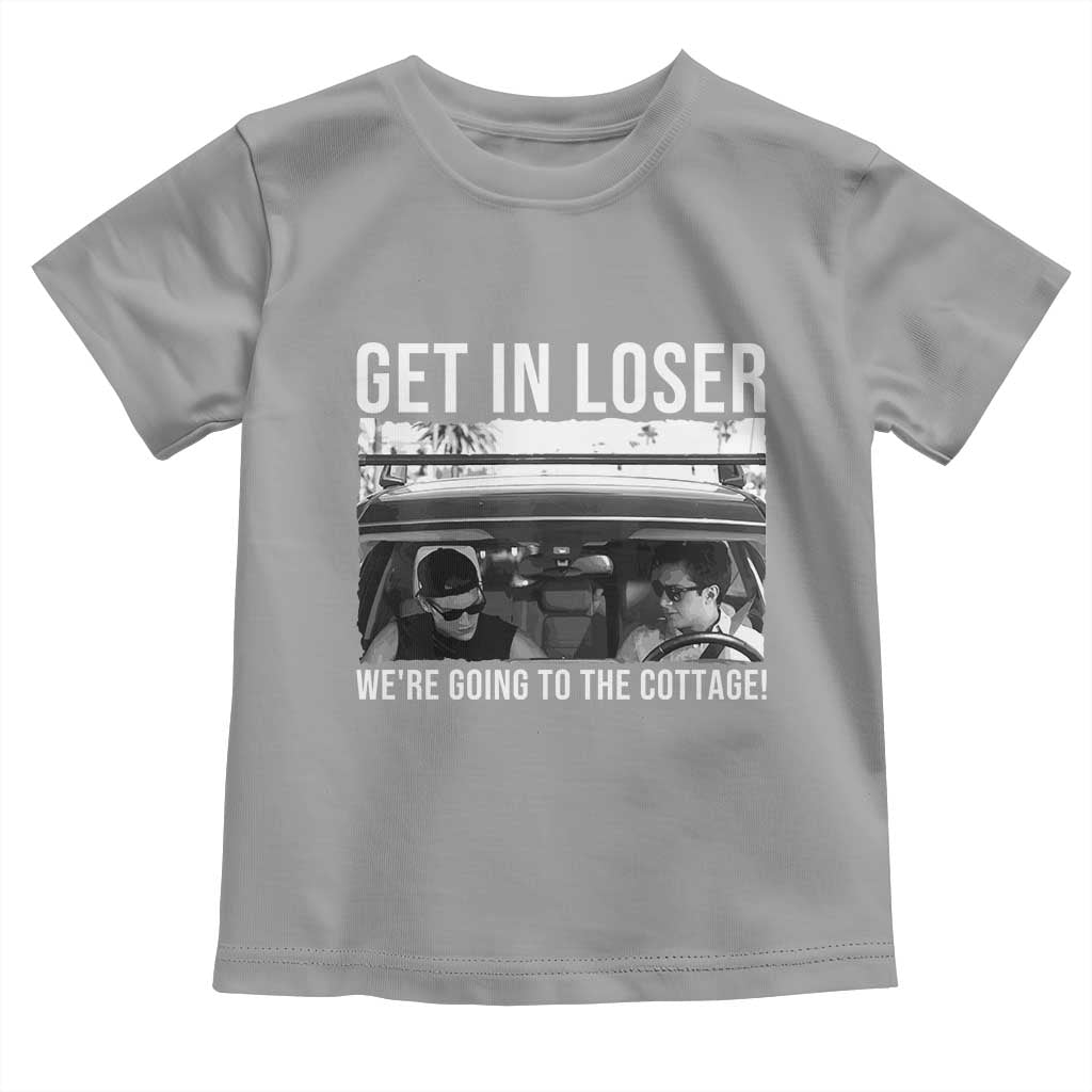 Get In Loser We're Going To The Cottage Toddler T Shirt Funny Hockey Romance Road Trip Summer TS02 Sport Gray Print Your Wear