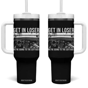 Get In Loser We're Going To The Cottage Tumbler With Handle Funny Hockey Romance Road Trip Summer TS02 One Size: 40 oz Black Print Your Wear