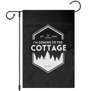 I'm Coming to the Cottage Garden Flag Rustic Outdoor Retro Forest Hockey Romance TS02 Black Print Your Wear