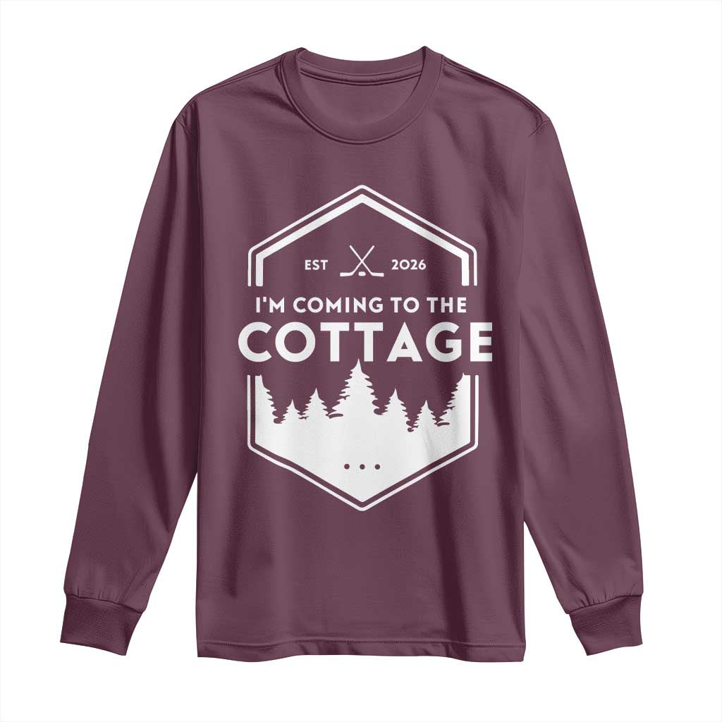 I'm Coming to the Cottage Long Sleeve Shirt Rustic Outdoor Retro Forest Hockey Romance TS02 Maroon Print Your Wear