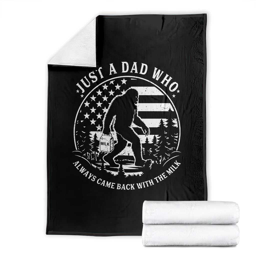 Just a Dad Who Came Back with the Milk Throw Blanket Funny Bigfoot Father's Day Sasquatch TS02 Black Print Your Wear
