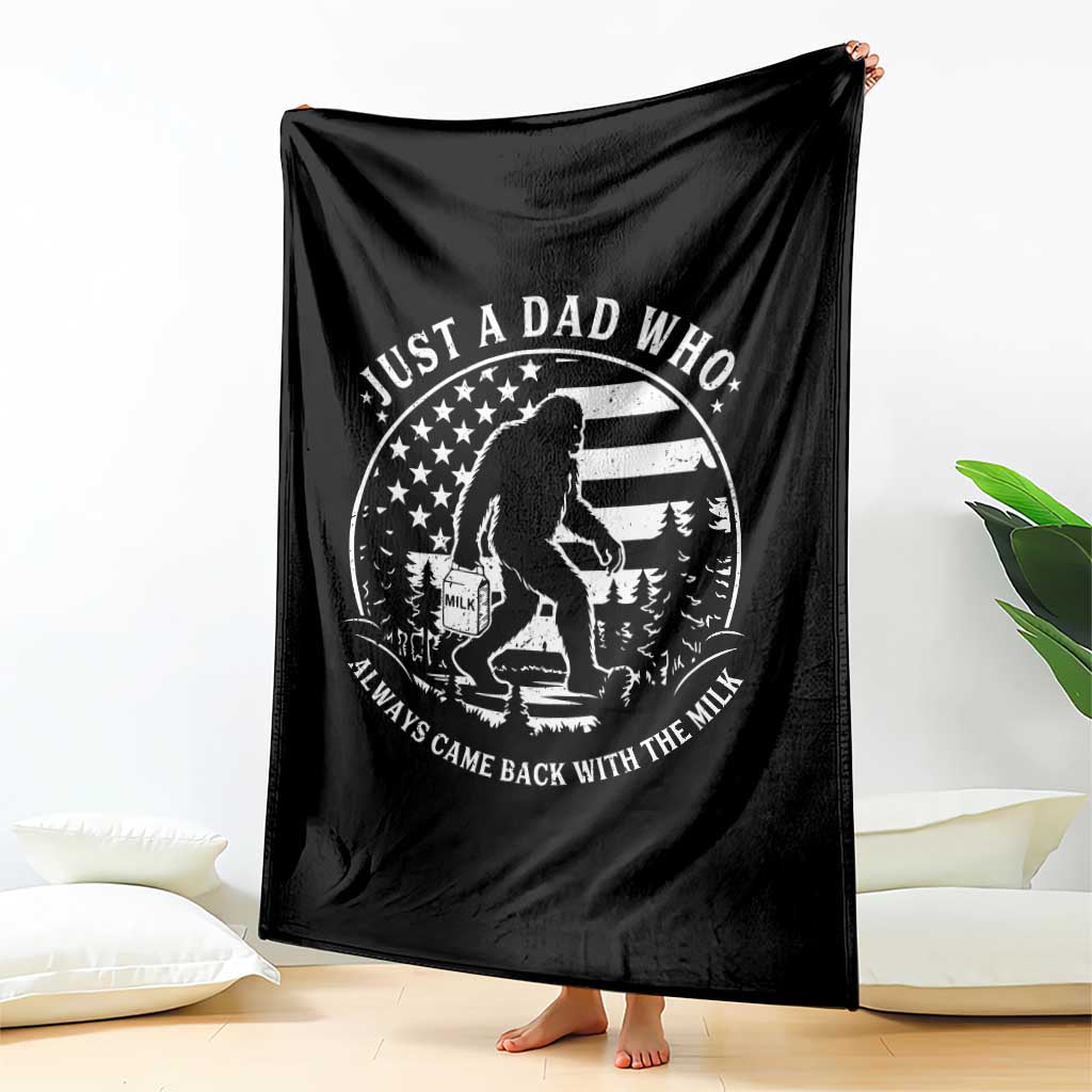 Just a Dad Who Came Back with the Milk Throw Blanket Funny Bigfoot Father's Day Sasquatch TS02 Print Your Wear