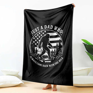 Just a Dad Who Came Back with the Milk Throw Blanket Funny Bigfoot Father's Day Sasquatch TS02 Print Your Wear