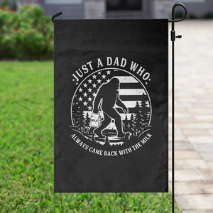 Just a Dad Who Came Back with the Milk Garden Flag Funny Bigfoot Father's Day Sasquatch TS02 Print Your Wear