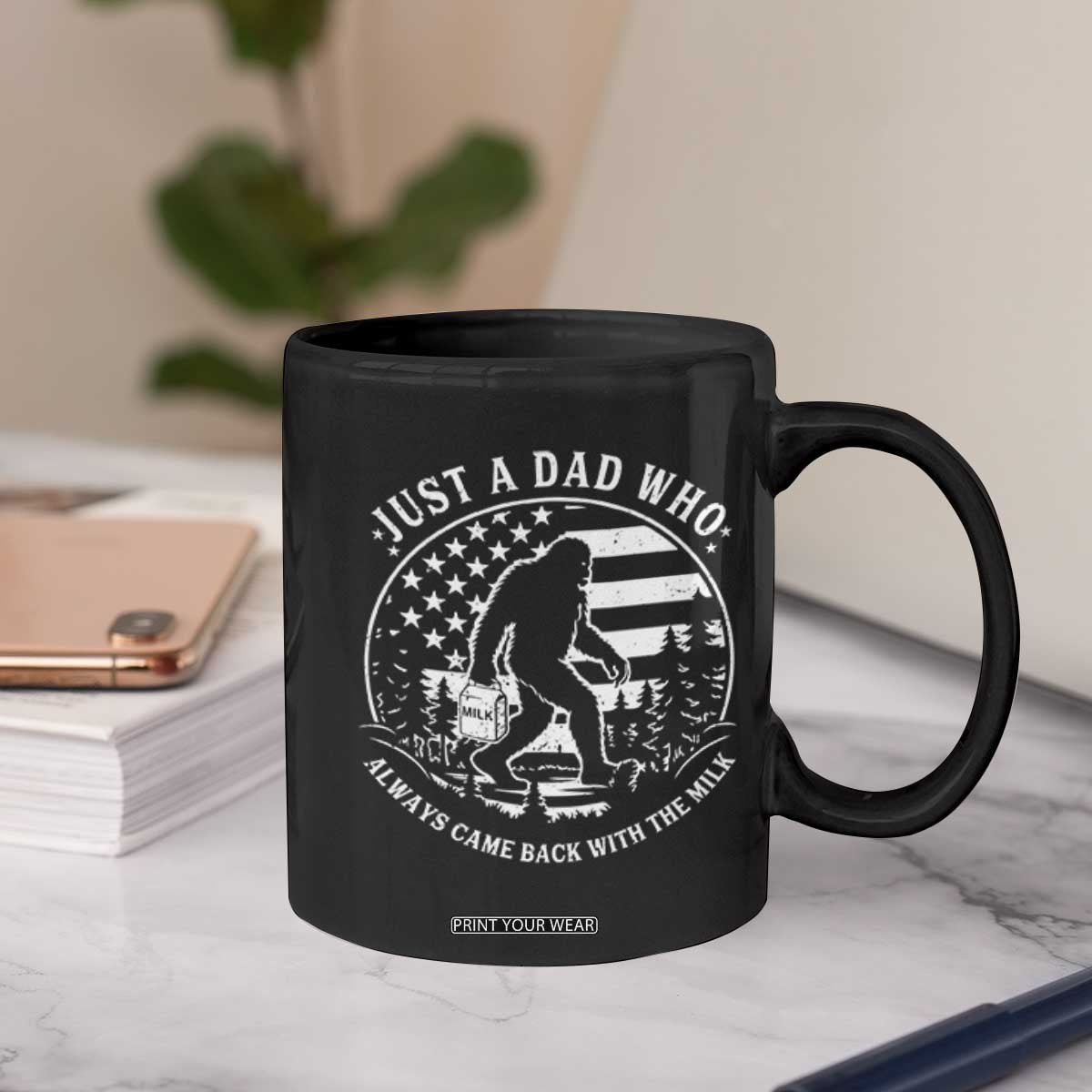 Just a Dad Who Came Back with the Milk Coffee Mug Funny Bigfoot Father's Day Sasquatch TS02 Print Your Wear