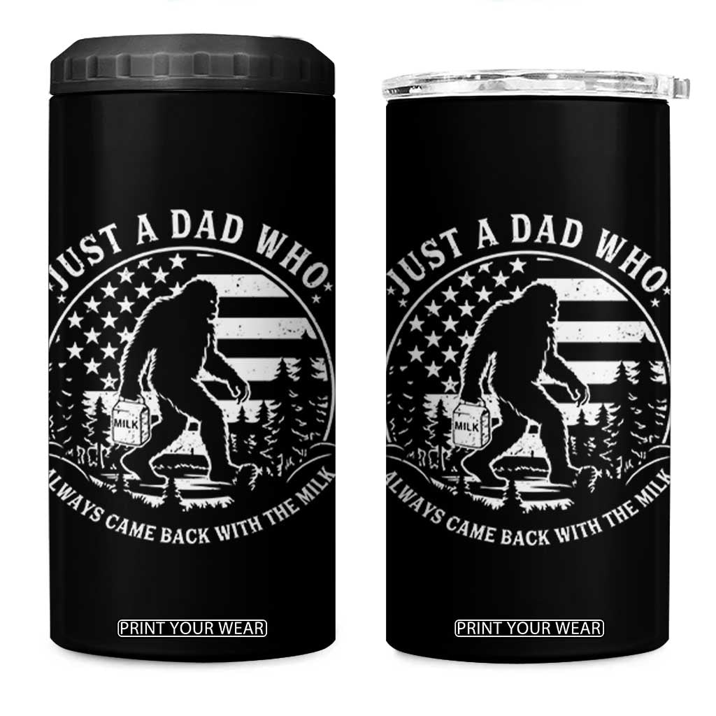 Just a Dad Who Came Back with the Milk 4 in 1 Can Cooler Tumbler Funny Bigfoot Father's Day Sasquatch TS02 One Size: 16 oz Black Print Your Wear