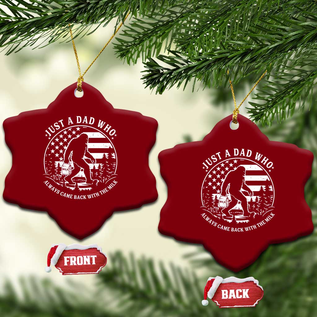 Just a Dad Who Came Back with the Milk Ceramic Ornament Funny Bigfoot Father's Day Sasquatch TS02 Print Your Wear