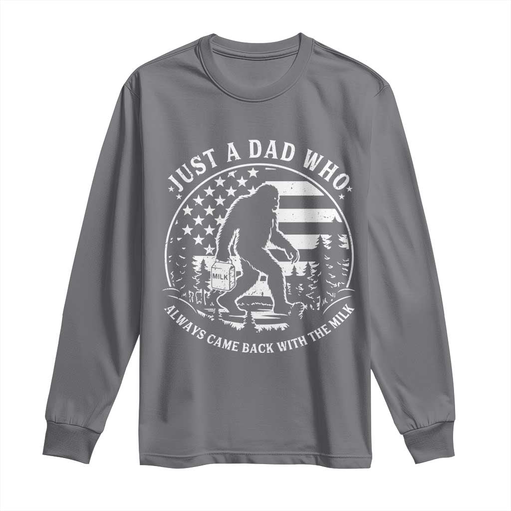 Just a Dad Who Came Back with the Milk Long Sleeve Shirt Funny Bigfoot Father's Day Sasquatch TS02 Charcoal Print Your Wear