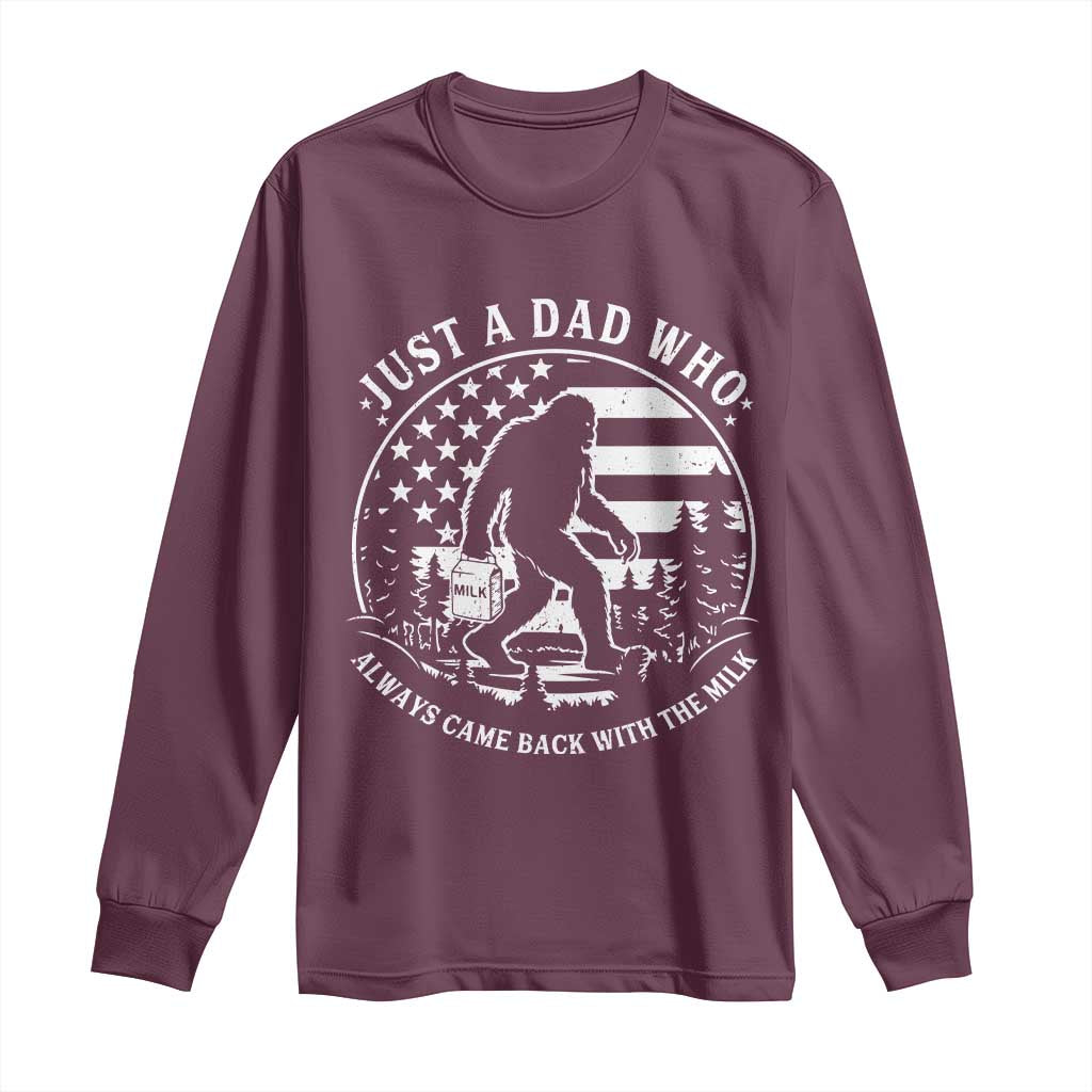 Just a Dad Who Came Back with the Milk Long Sleeve Shirt Funny Bigfoot Father's Day Sasquatch TS02 Maroon Print Your Wear
