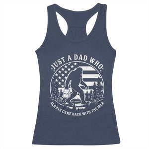 Just a Dad Who Came Back with the Milk Racerback Tank Top Funny Bigfoot Father's Day Sasquatch TS02 Navy Print Your Wear