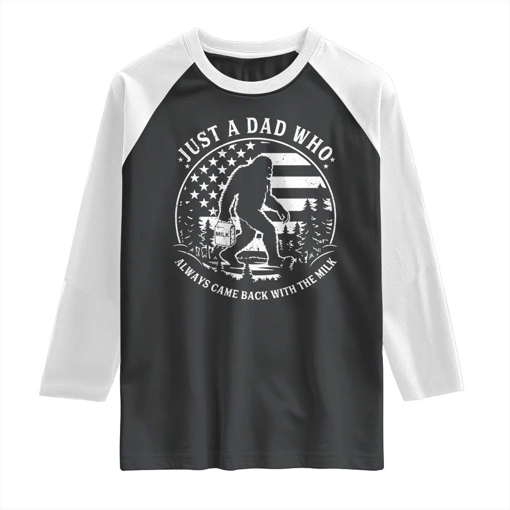 Just a Dad Who Came Back with the Milk Raglan Shirt Funny Bigfoot Father's Day Sasquatch TS02 Black White Print Your Wear