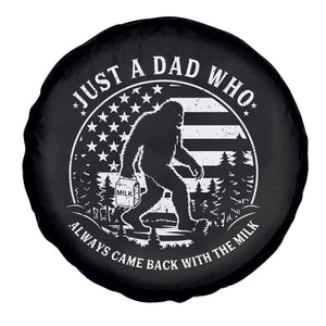 Just a Dad Who Came Back with the Milk Spare Tire Cover Funny Bigfoot Father's Day Sasquatch TS02 Print Your Wear