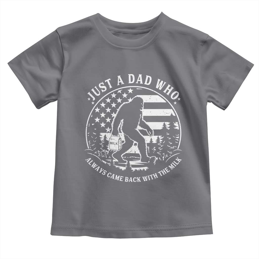 Just a Dad Who Came Back with the Milk Toddler T Shirt Funny Bigfoot Father's Day Sasquatch TS02 Charcoal Print Your Wear