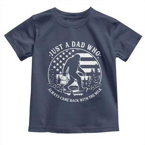 Just a Dad Who Came Back with the Milk Toddler T Shirt Funny Bigfoot Father's Day Sasquatch TS02 Navy Print Your Wear