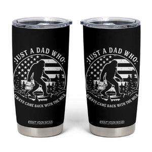 Just a Dad Who Came Back with the Milk Tumbler Cup Funny Bigfoot Father's Day Sasquatch TS02 Black Print Your Wear