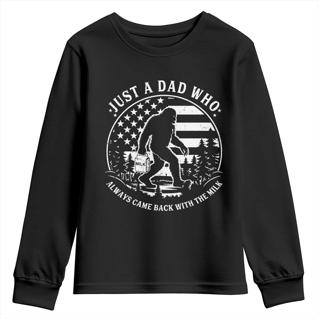 Just a Dad Who Came Back with the Milk Youth Sweatshirt Funny Bigfoot Father's Day Sasquatch TS02 Black Print Your Wear