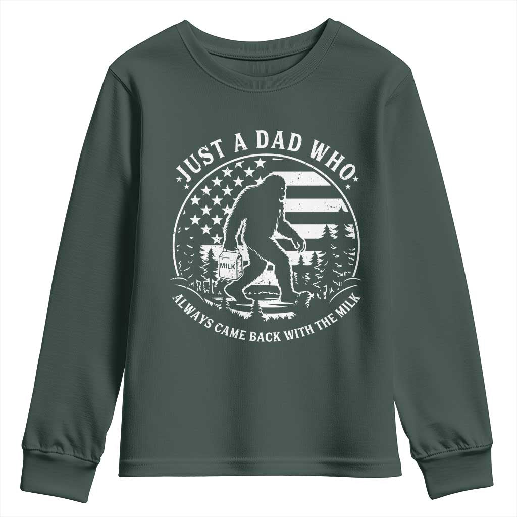 Just a Dad Who Came Back with the Milk Youth Sweatshirt Funny Bigfoot Father's Day Sasquatch TS02 Dark Forest Green Print Your Wear
