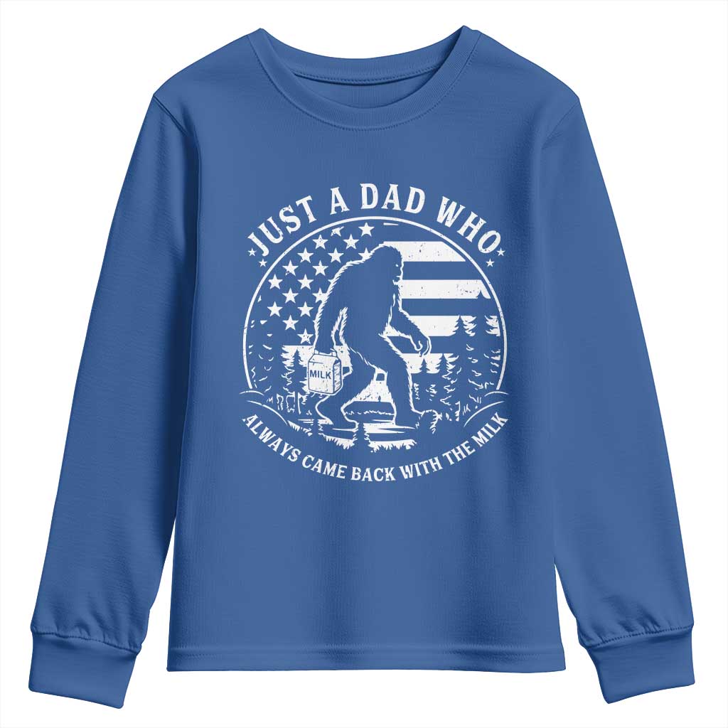 Just a Dad Who Came Back with the Milk Youth Sweatshirt Funny Bigfoot Father's Day Sasquatch TS02 Royal Blue Print Your Wear
