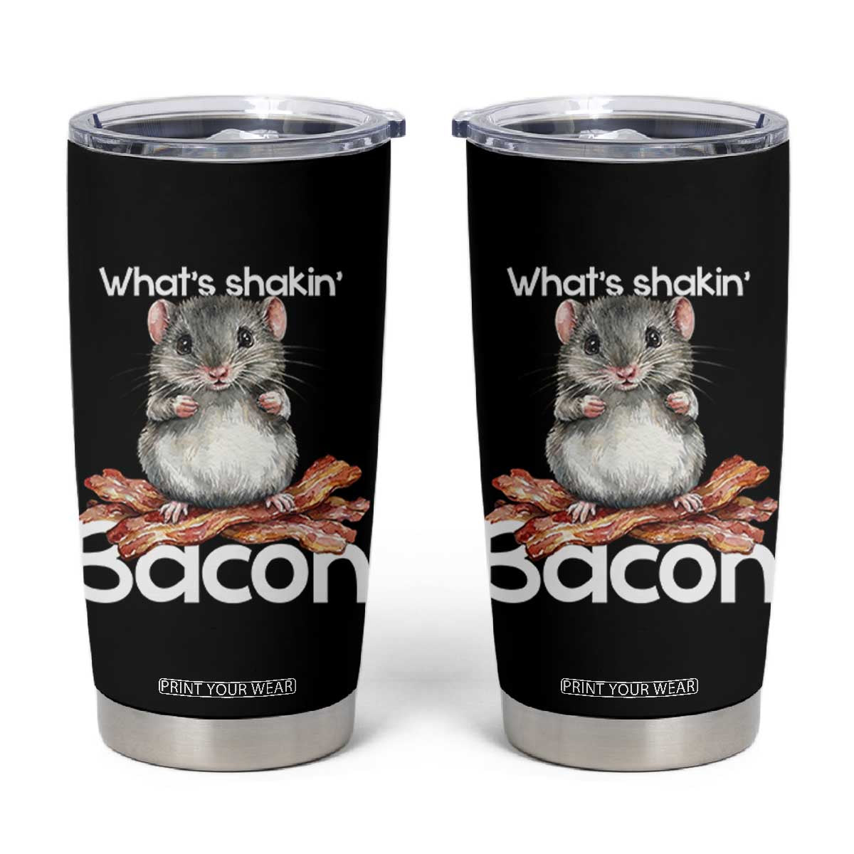 What is Shakin Bacon Funny Mouse Tumbler Cup Pun Animal Humor TS02 Black Print Your Wear