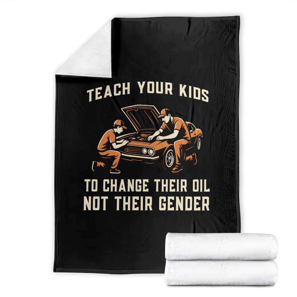 Teach Your Kids To Change Their Oil Throw Blanket Not Their Gender Dad and Son Father's Day TS02 Black Print Your Wear
