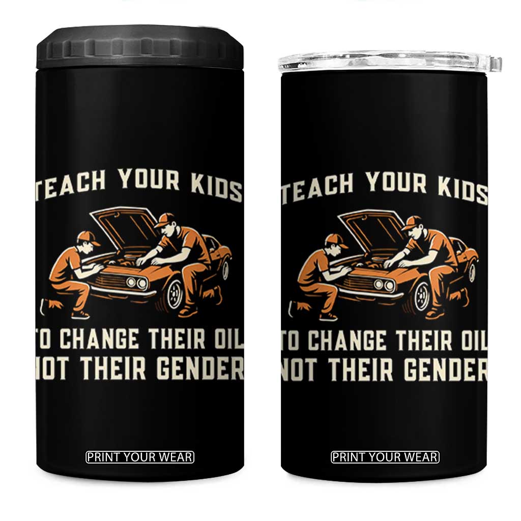 Teach Your Kids To Change Their Oil 4 in 1 Can Cooler Tumbler Not Their Gender Dad and Son Father's Day TS02 One Size: 16 oz Black Print Your Wear
