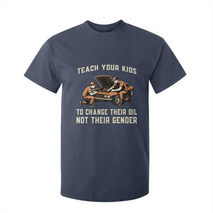Teach Your Kids To Change Their Oil T Shirt For Kid Not Their Gender Dad and Son Father's Day TS02 Navy Print Your Wear