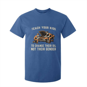 Teach Your Kids To Change Their Oil T Shirt For Kid Not Their Gender Dad and Son Father's Day TS02 Royal Blue Print Your Wear