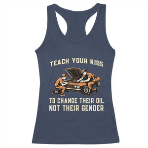 Teach Your Kids To Change Their Oil Racerback Tank Top Not Their Gender Dad and Son Father's Day TS02 Navy Print Your Wear