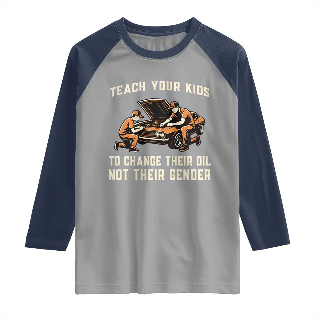 Teach Your Kids To Change Their Oil Raglan Shirt Not Their Gender Dad and Son Father's Day TS02 Sport Gray Navy Print Your Wear