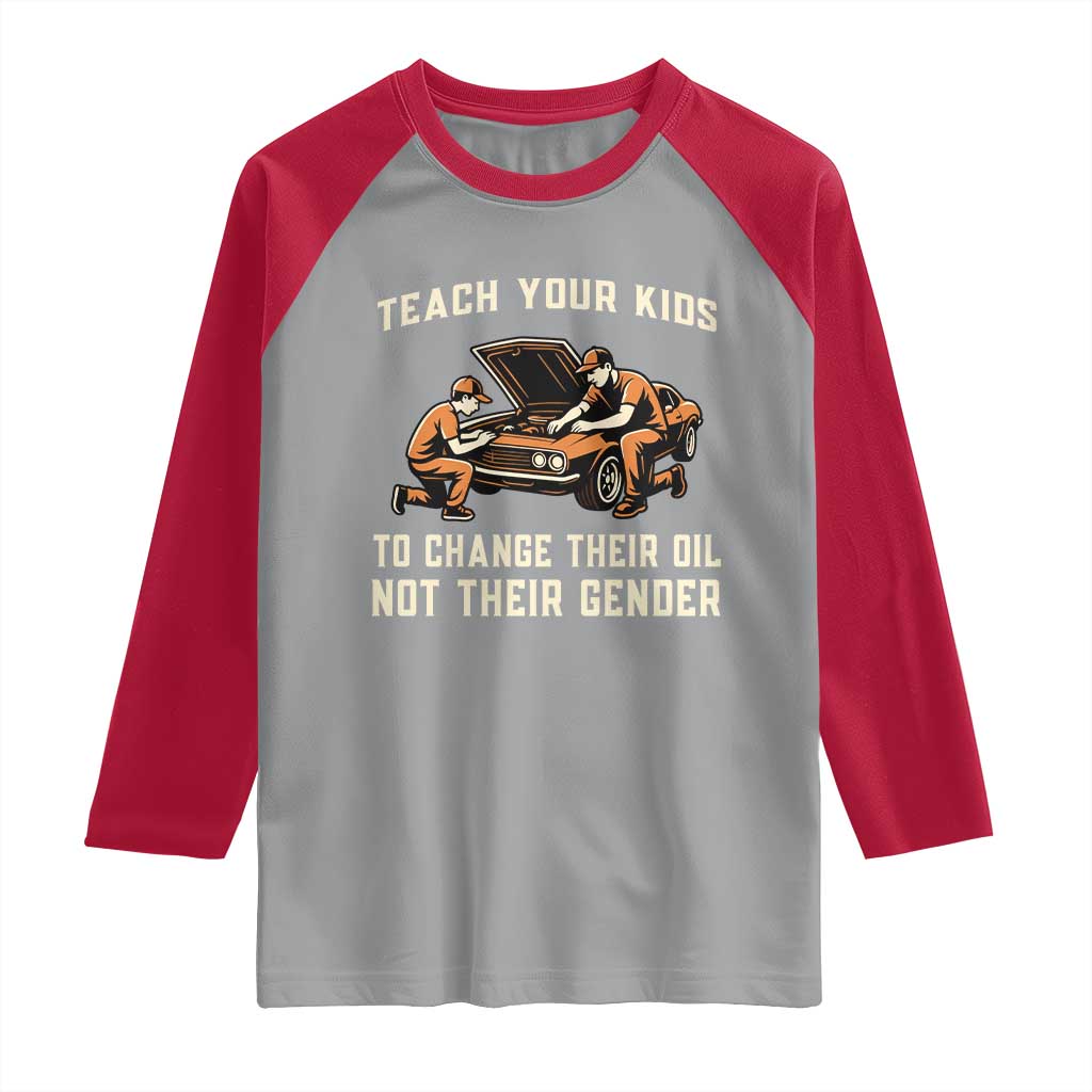Teach Your Kids To Change Their Oil Raglan Shirt Not Their Gender Dad and Son Father's Day TS02 Sport Gray Red Print Your Wear