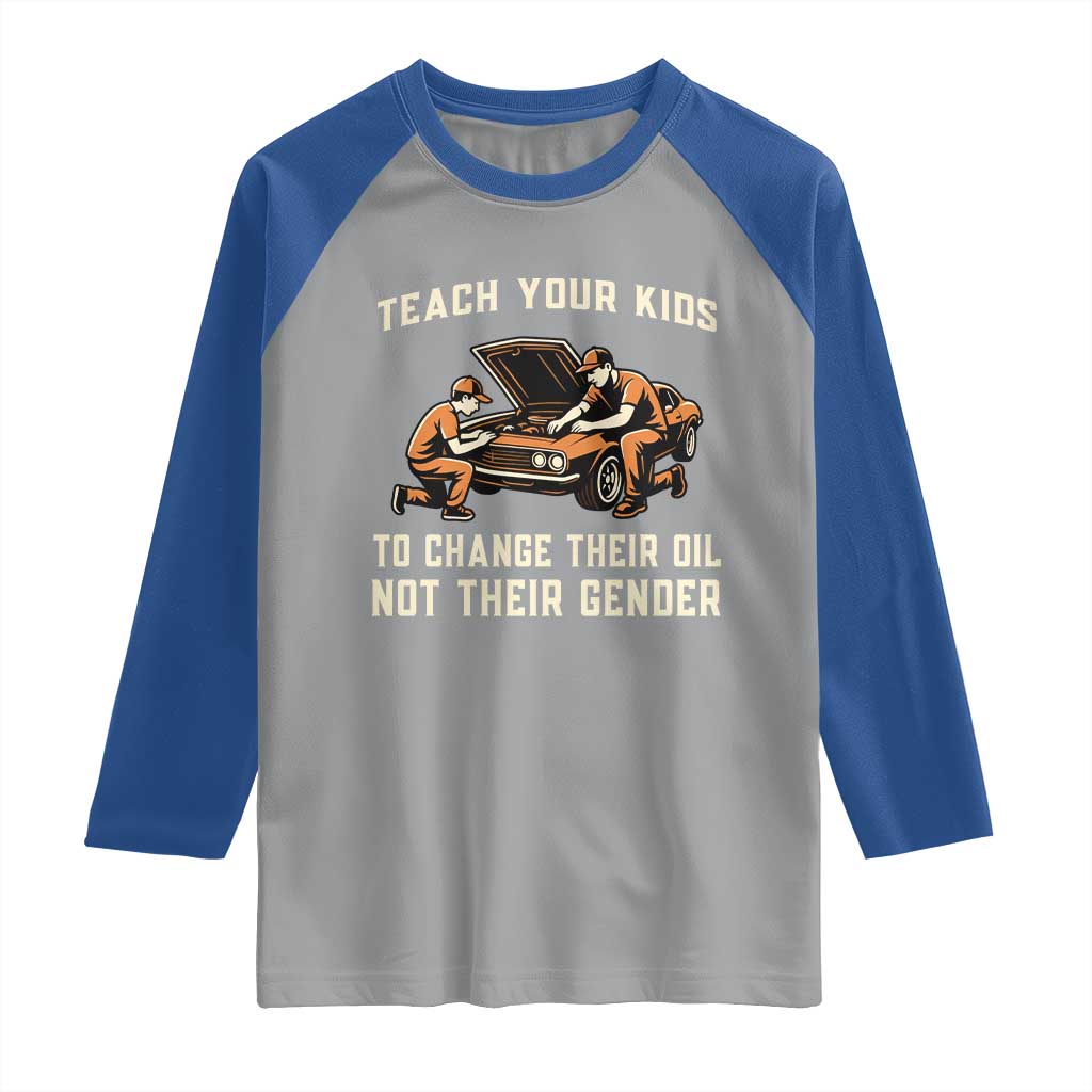 Teach Your Kids To Change Their Oil Raglan Shirt Not Their Gender Dad and Son Father's Day TS02 Sport Gray Royal Print Your Wear