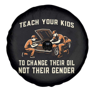 Teach Your Kids To Change Their Oil Spare Tire Cover Not Their Gender Dad and Son Father's Day TS02 Print Your Wear